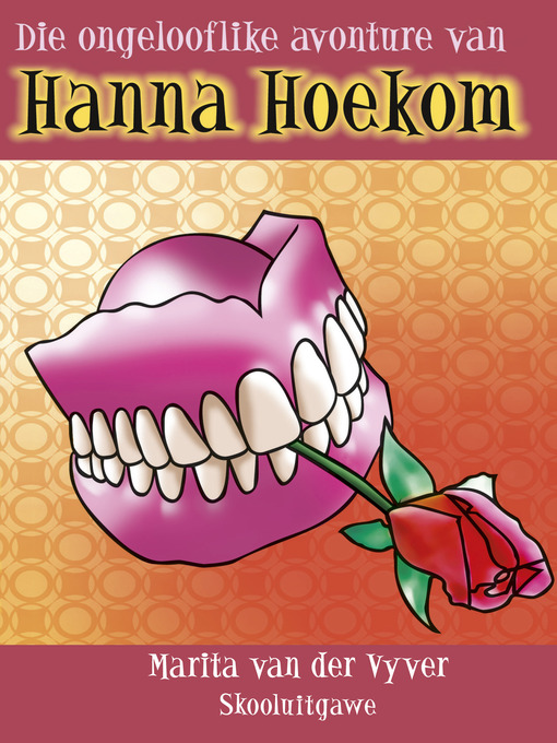 Title details for Die ongelooflike avonture van Hanna Hoekom (skooluitgawe) by Marita van der Vyver - Available